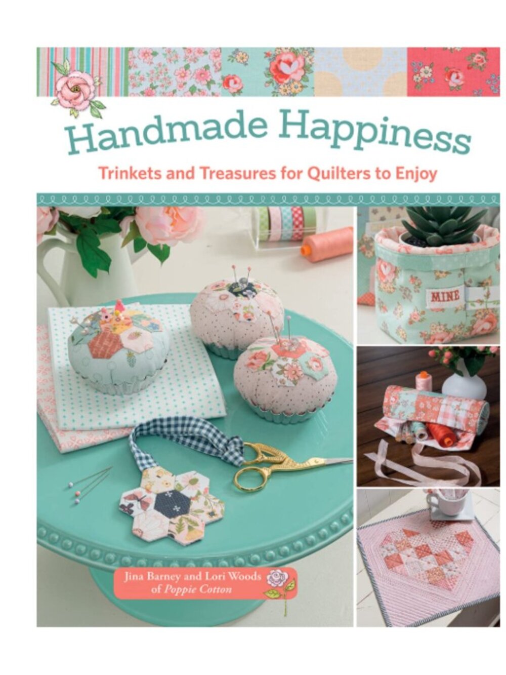 Handmade Happiness: Trinkets & Treasures for Quilters Quick Weekend Projects